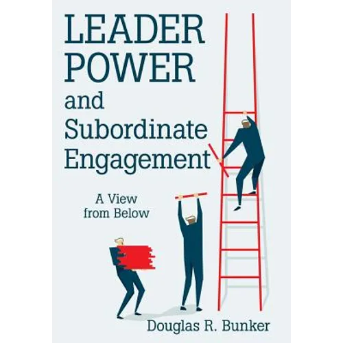Leader Power and Subordinate Engagement: A View from Below