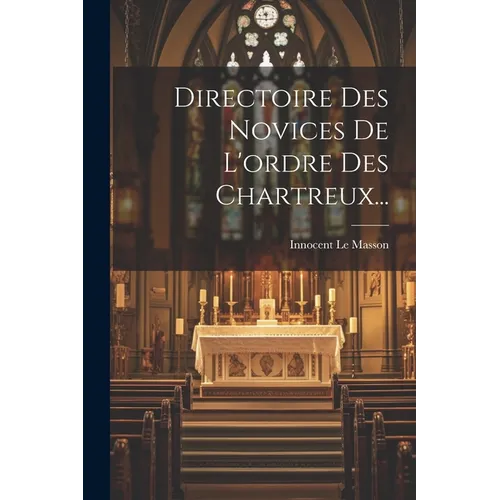 Directoire Des Novices De L'ordre Des Chartreux...
