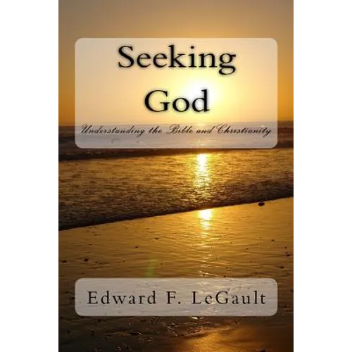 Seeking God: Understanding the Bible and Christianity