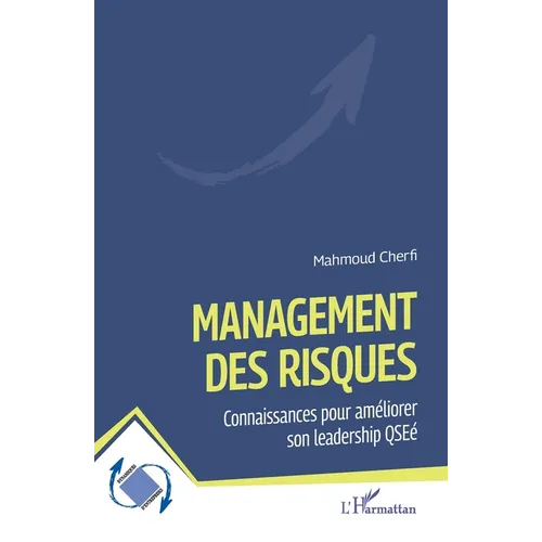 Management des risques: Connaissances pour améliorer son leadership QSEé