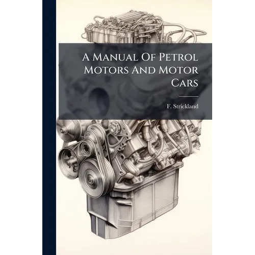 A Manual Of Petrol Motors And Motor Cars