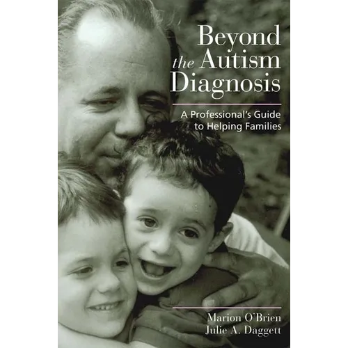 Beyond the Autism Diagnosis: A Professional's Guide to Helping Families