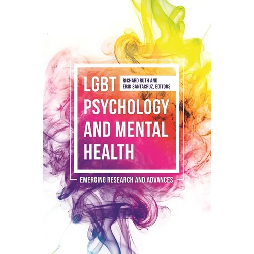 LGBT Psychology and Mental Health: Emerging Research and Advances