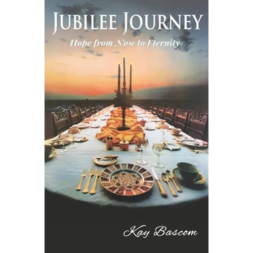 Jubilee Journey: Hope from Now to Eternity