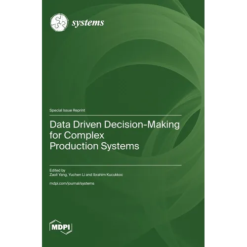 Data Driven Decision-Making for Complex Production Systems