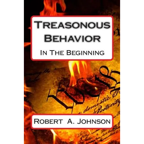 Treasonous Behavior: In The Beginning