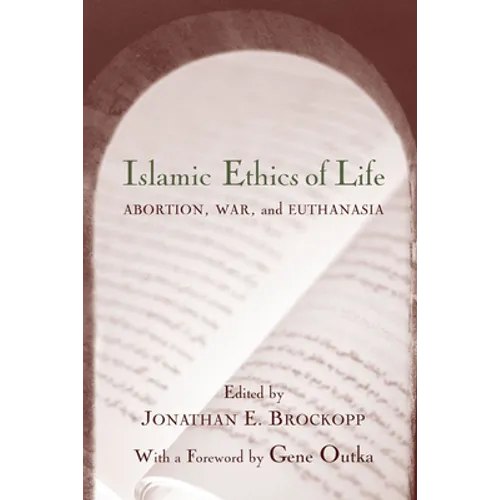 Islamic Ethics of Life: Abortion, War, and Euthanasia