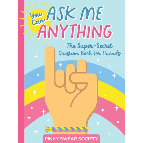You Can Ask Me Anything: The Super-Secret Question Book for Friends
