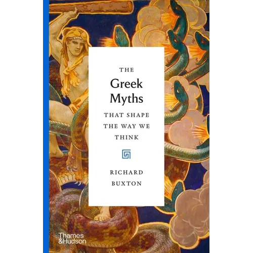 The Greek Myths That Shape the Way We Think