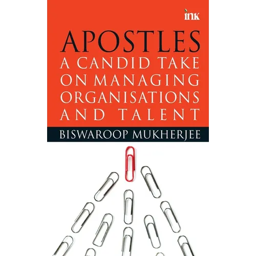 Apostles: A Candid Take On Managing Organisations And Talent