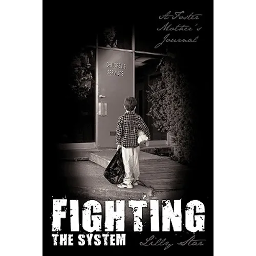 Fighting the System: A Foster Mother's Journal