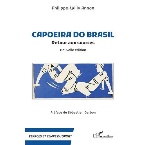 Capoeira do Brasil: Retour aux sources - Nouvelle édition