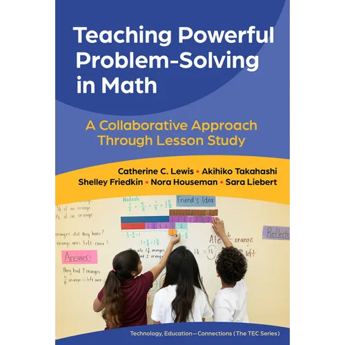 Teaching Powerful Problem-Solving in Math: A Collaborative Approach Through Lesson Study