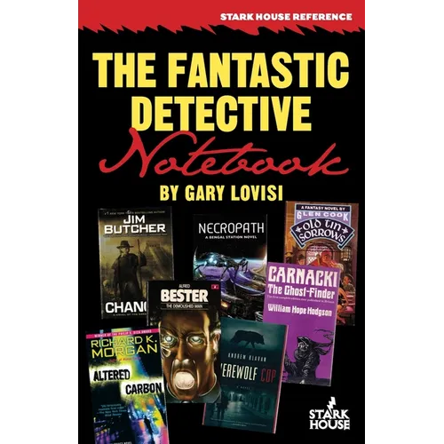 The Fantastic Detective Notebook: A Survey and Index to Cross-Genre Mystery & Detective Novels in Science Fiction, Fantasy and Horror