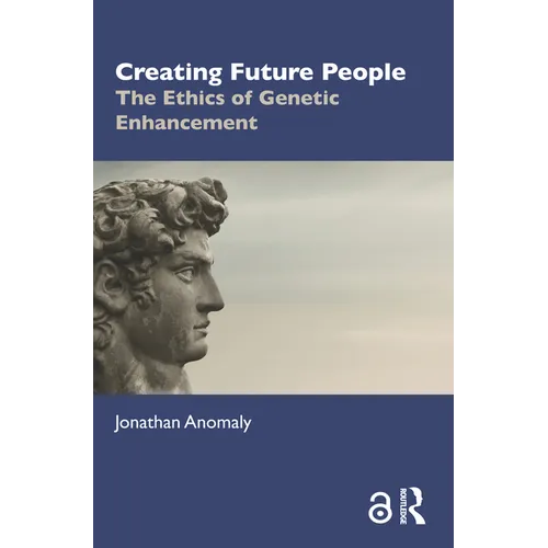 Creating Future People: The Ethics of Genetic Enhancement