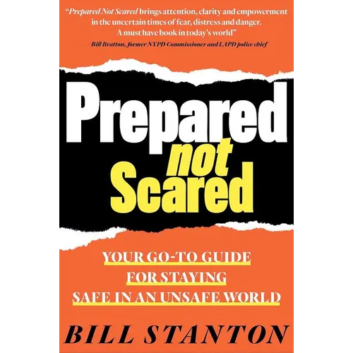 Prepared Not Scared: Your Go-To Guide for Staying Safe in an Unsafe World