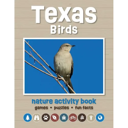 Texas Birds Nature Activity Book: Games & Activities for Young Nature Enthusiasts