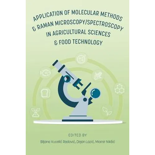 Application of Molecular Methods and Raman Microscopy/Spectroscopy in Agricultural Sciences and Food Technology