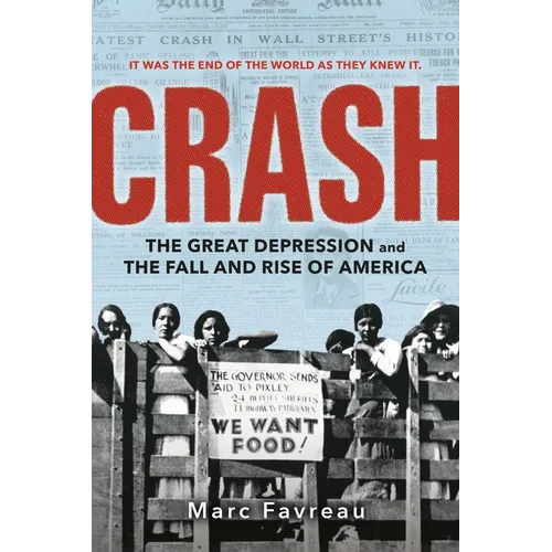 Crash: The Great Depression and the Fall and Rise of America