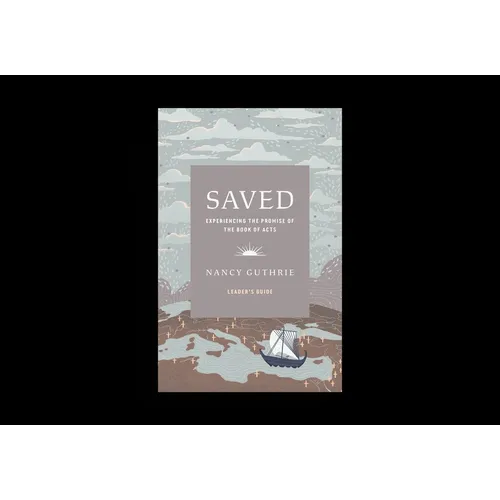 Saved Leader's Guide: Experiencing the Promise of the Book of Acts
