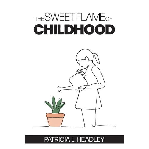 The Sweet Flame of Childhood