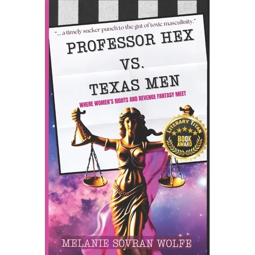 Professor Hex Vs Texas Men: Where Women's Rights and Revenge Fantasy Meet