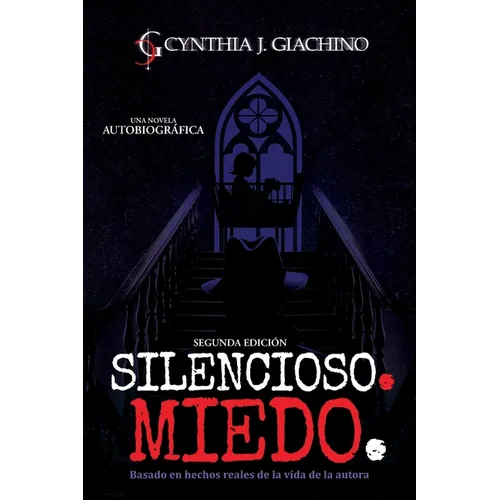 Silencioso. Miedo.: Una Novela Autobiográfica