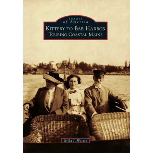 Kittery to Bar Harbor: Touring Coastal Maine