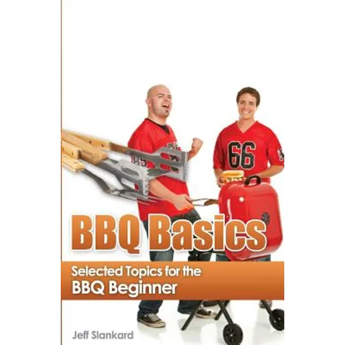 BBQ Basics: Selected Topics for the BBQ Beginner