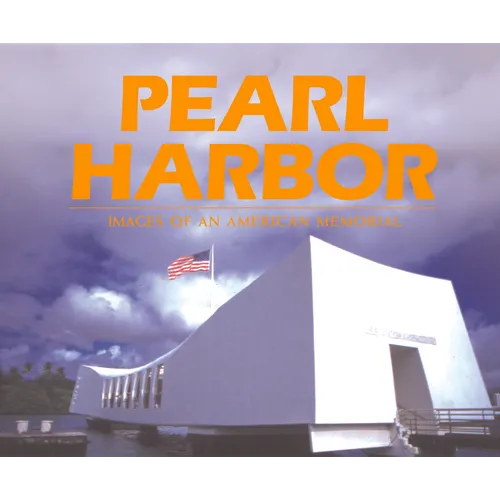 Pearl Harbor: Images of an American Memorial