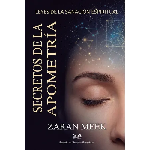Secretos de la Apometría: Leyes de la Sanación Espiritual