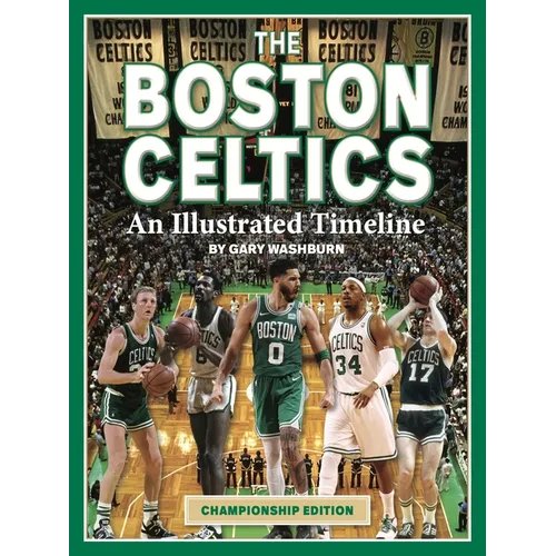 Boston Celtics: An Illustrated Timeline
