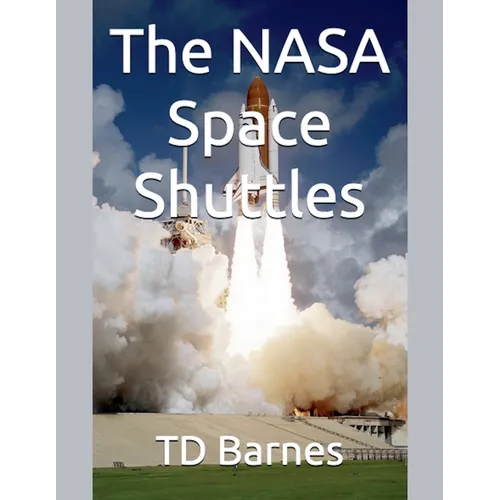 The NASA Space Shuttles