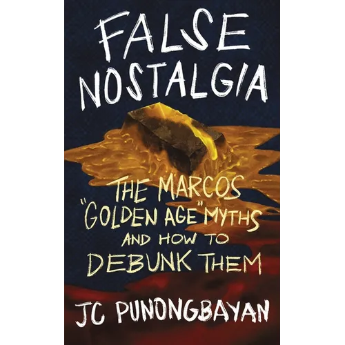 False Nostalgia: The Marcos "Golden Age" Myths and How to Debunk Them