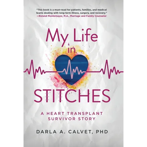 My Life in Stitches: A Heart Transplant Survivor Story