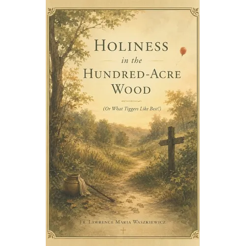 Holiness in the Hundred-Acre Wood (or What Tiggers Like Best!)