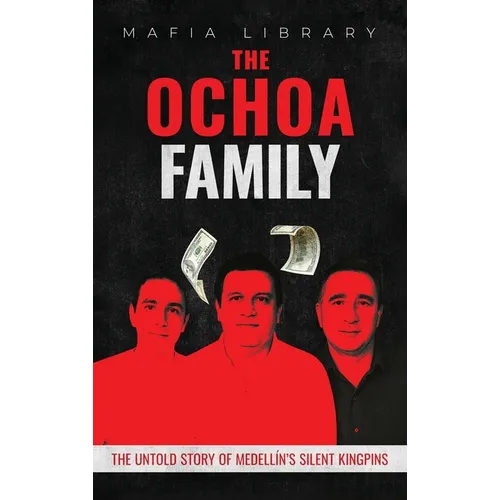 The Ochoa Family: The Untold Story of Medellín's Silent Kingpins