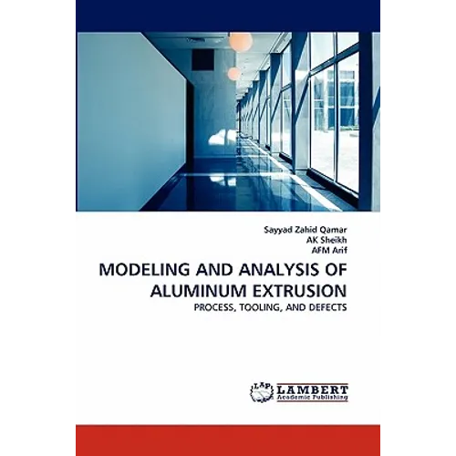 Modeling and Analysis of Aluminum Extrusion