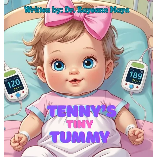 Tenny's tiny tummy: A baby girl's inspiring story of surviving NEC