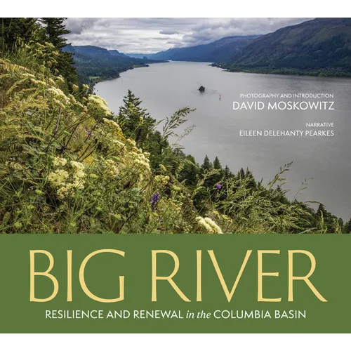 Big River: Resilience and Renewal in the Columbia Basin