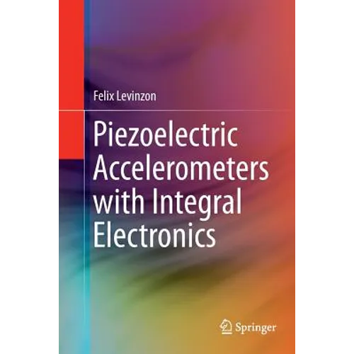 Piezoelectric Accelerometers with Integral Electronics