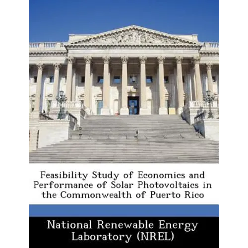 Feasibility Study of Economics and Performance of Solar Photovoltaics in the Commonwealth of Puerto Rico