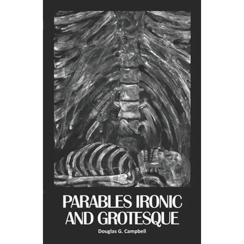 Parables Ironic and Grotesque