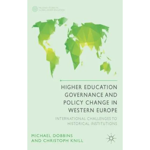 Higher Education Governance and Policy Change in Western Europe: International Challenges to Historical Institutions
