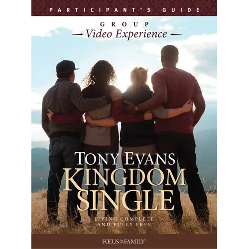 Kingdom Single Group Video Experience Participant's Guide: Living Complete and Fully Free