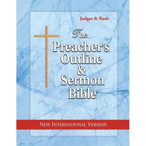 The Preacher's Outline & Sermon Bible: Judges & Ruth: New International Version