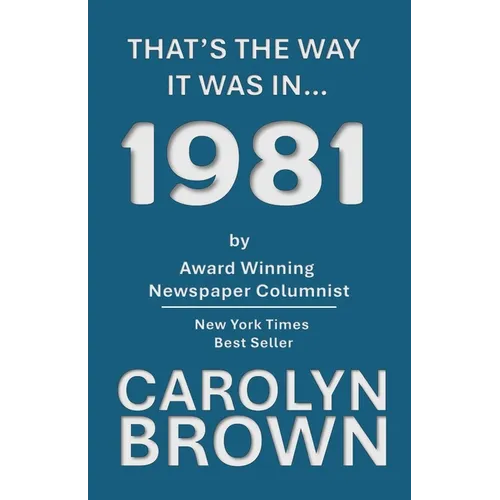 That's The Way It Was In... 1981