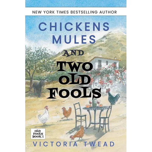Chickens, Mules and Two Old Fools