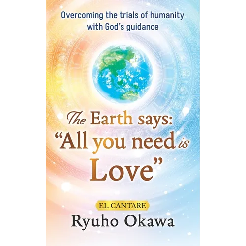 The Earth says: "All you need is Love"
