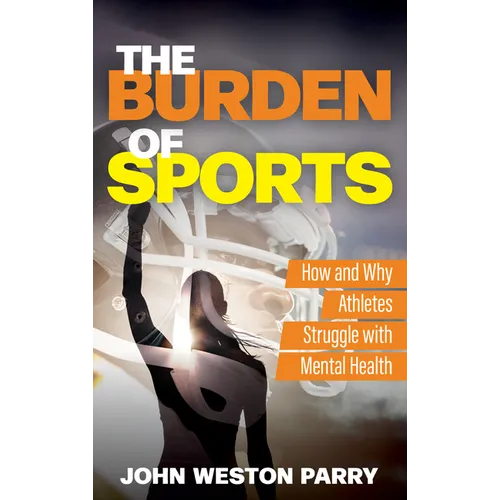 The Burden of Sports: How and Why Athletes Struggle with Mental Health